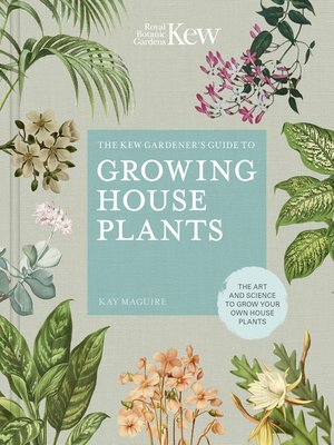 cover image of The Kew Gardener's Guide to Growing House Plants